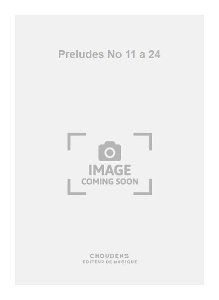Preludes No 11 a 24